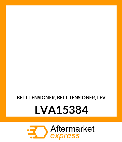BELT TENSIONER, BELT TENSIONER, LEV LVA15384