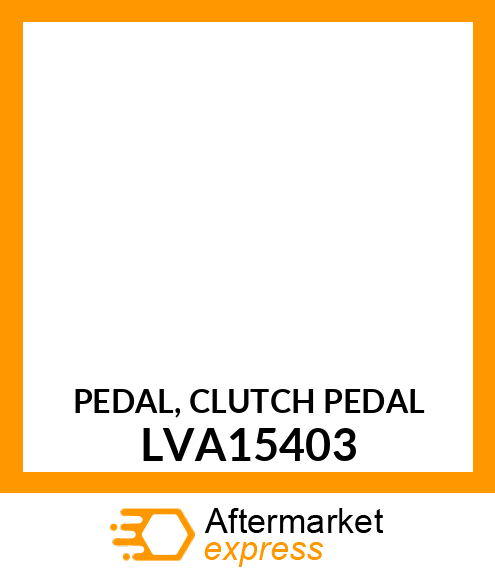 PEDAL, CLUTCH PEDAL LVA15403