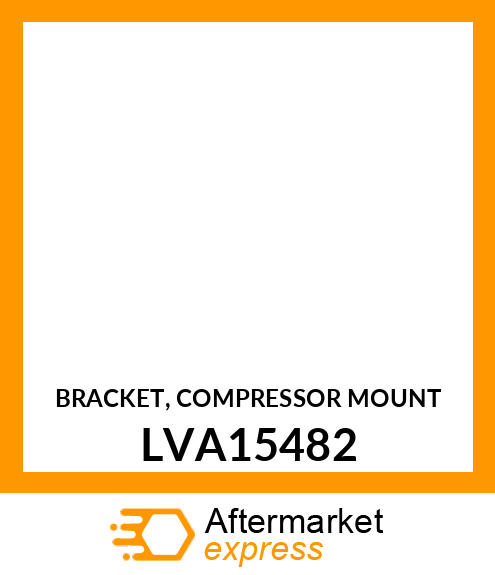 BRACKET, COMPRESSOR MOUNT LVA15482