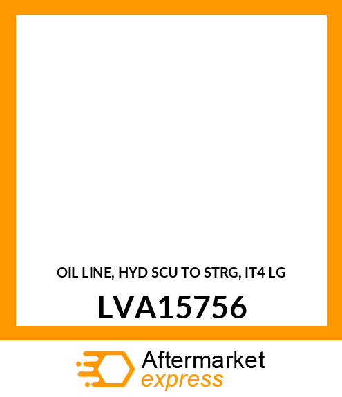 OIL LINE, HYD SCU TO STRG, IT4 LG LVA15756