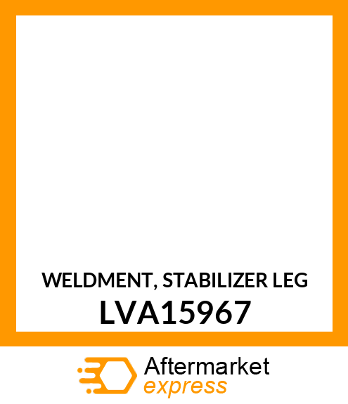 WELDMENT, STABILIZER LEG LVA15967