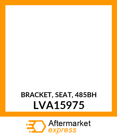 BRACKET, SEAT, 485BH LVA15975