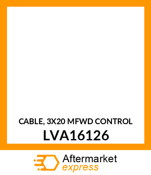 CABLE, 3X20 MFWD CONTROL LVA16126