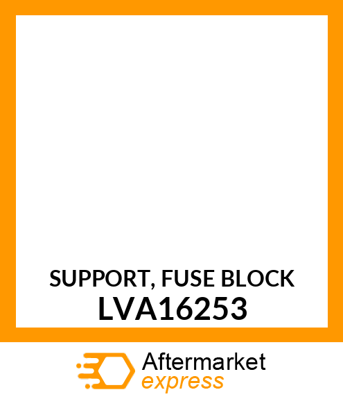 SUPPORT, FUSE BLOCK LVA16253