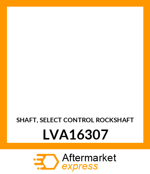 SHAFT, SELECT CONTROL ROCKSHAFT LVA16307