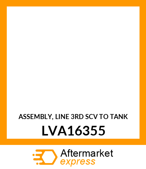 ASSEMBLY, LINE 3RD SCV TO TANK LVA16355