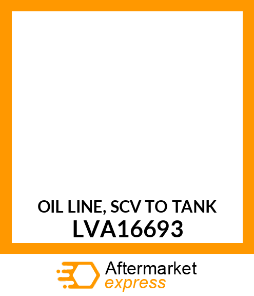 OIL LINE, SCV TO TANK LVA16693