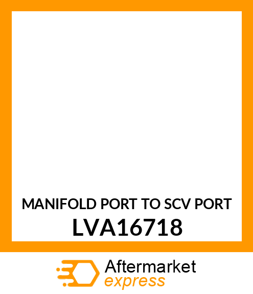 MANIFOLD PORT TO SCV PORT LVA16718