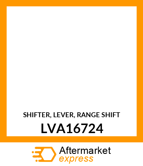 SHIFTER, LEVER, RANGE SHIFT LVA16724