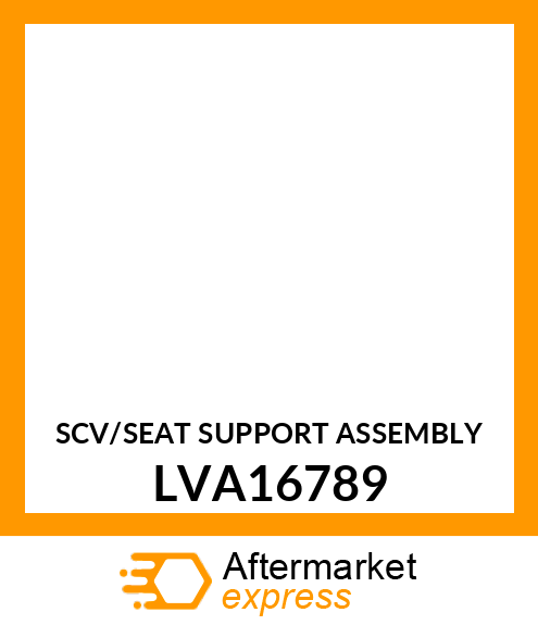 SCV/SEAT SUPPORT ASSEMBLY LVA16789