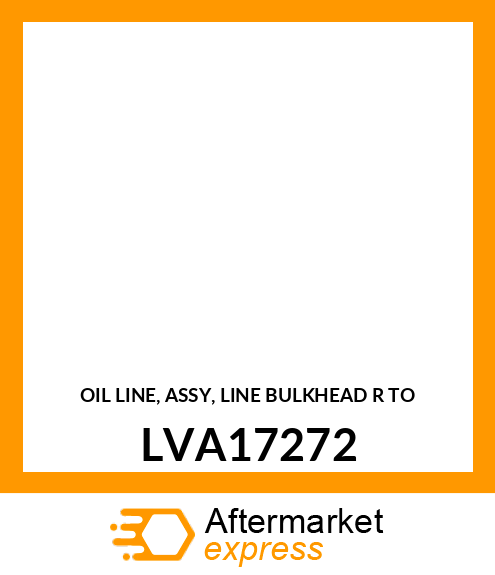 OIL LINE, ASSY, LINE BULKHEAD R TO LVA17272