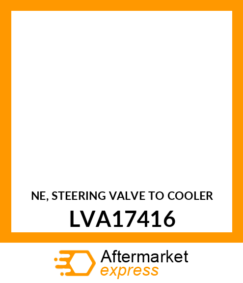 NE, STEERING VALVE TO COOLER LVA17416