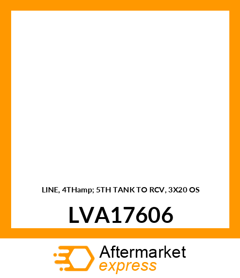 LINE, 4THamp; 5TH TANK TO RCV, 3X20 OS LVA17606