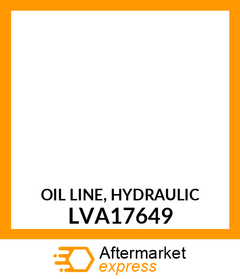 OIL LINE, HYDRAULIC LVA17649