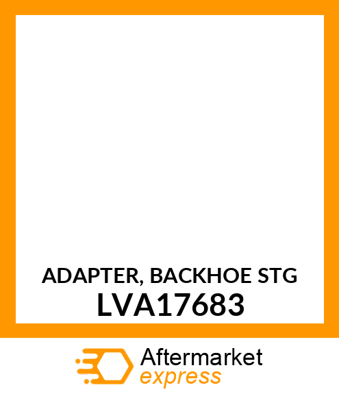 ADAPTER, BACKHOE STG LVA17683