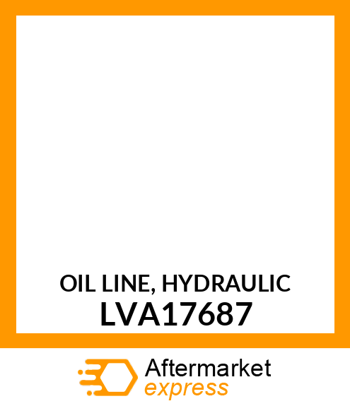 OIL LINE, HYDRAULIC LVA17687