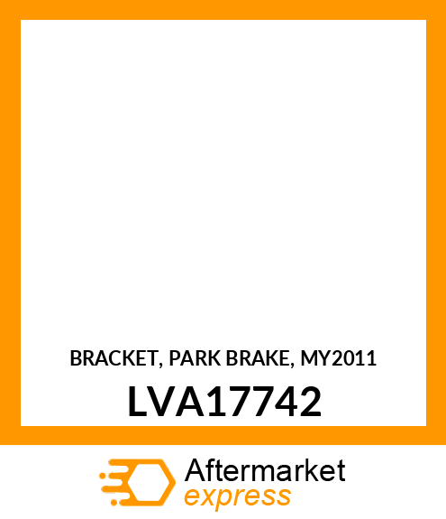 BRACKET, PARK BRAKE, MY2011 LVA17742