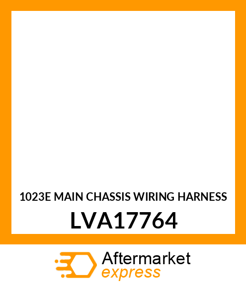 1023E MAIN CHASSIS WIRING HARNESS LVA17764