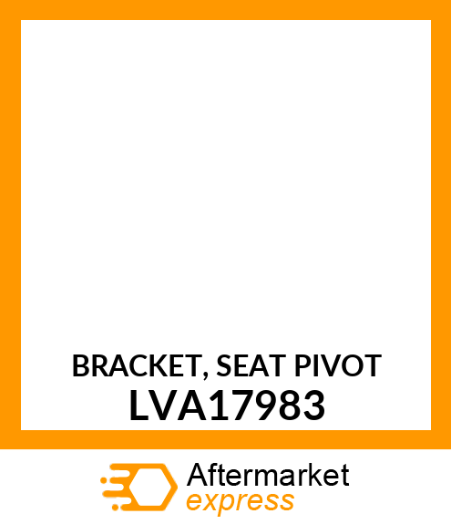 BRACKET, SEAT PIVOT LVA17983