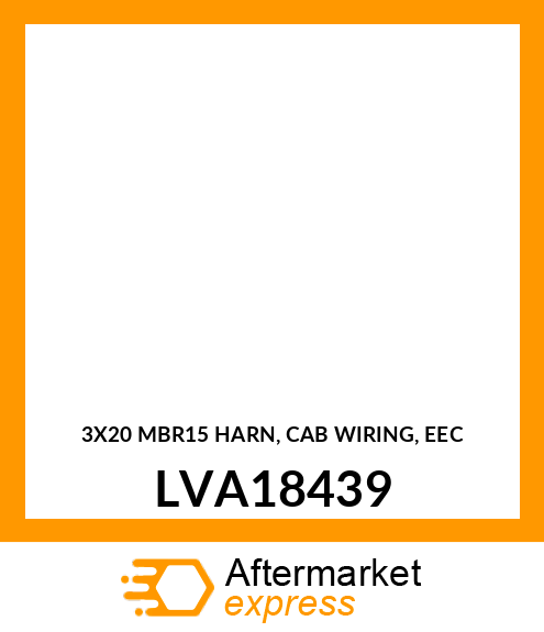 3X20 MBR15 HARN, CAB WIRING, EEC LVA18439