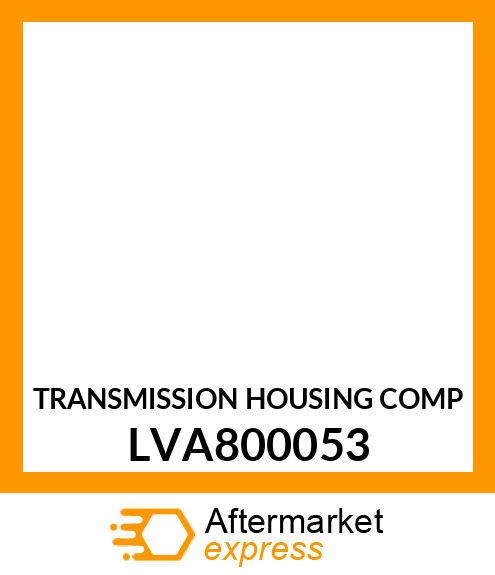 TRANSMISSION, TRANSMISSION HOUSING LVA800053