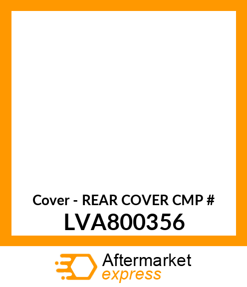 Cover - REAR COVER CMP # LVA800356