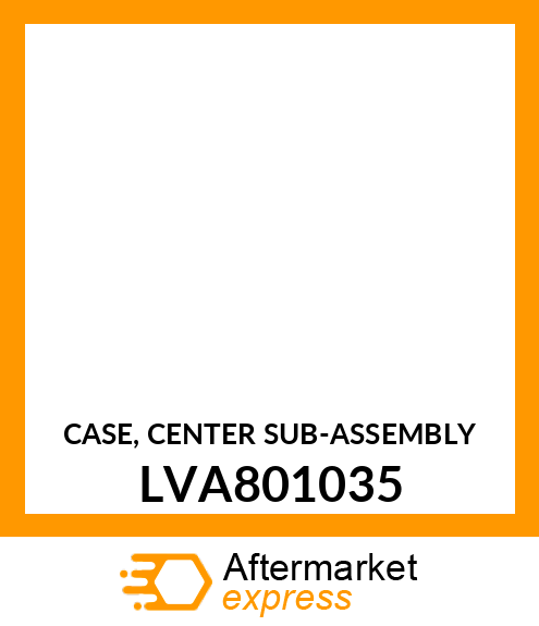 CASE, CENTER SUB LVA801035