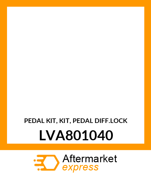 PEDAL KIT, KIT, PEDAL DIFF.LOCK LVA801040