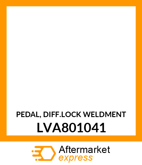 PEDAL, DIFF.LOCK WELDMENT LVA801041