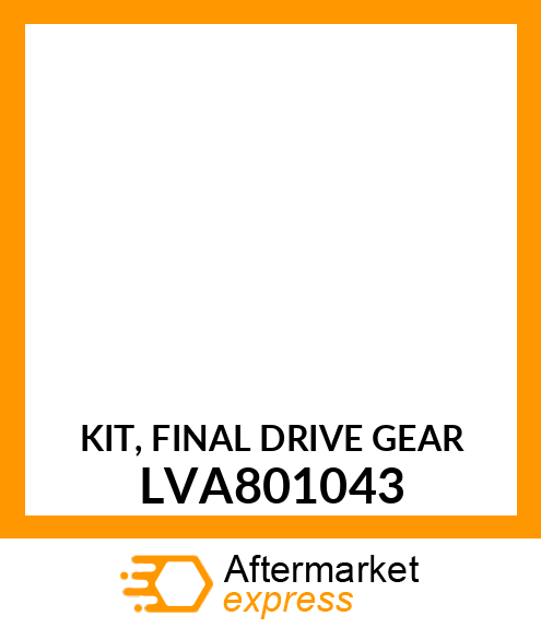 GEAR KIT, KIT, FINAL DRIVE GEAR LVA801043