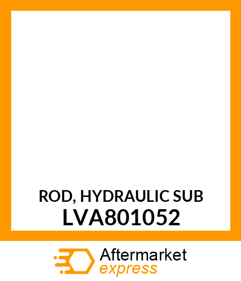 ROD, HYDRAULIC SUB LVA801052