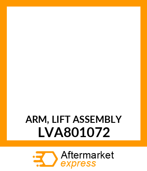 ARM, LIFT ASSEMBLY LVA801072