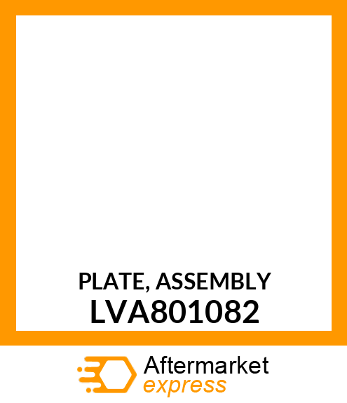 PLATE, ASSEMBLY LVA801082