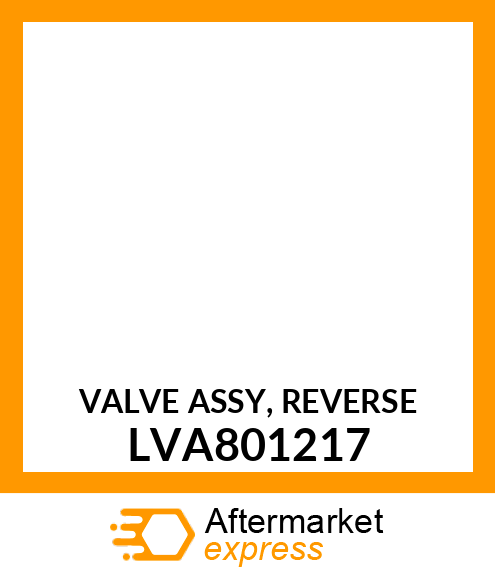 VALVE ASSY, REVERSE LVA801217