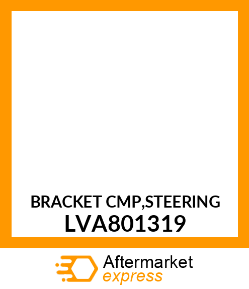 BRACKET CMP,STEERING LVA801319