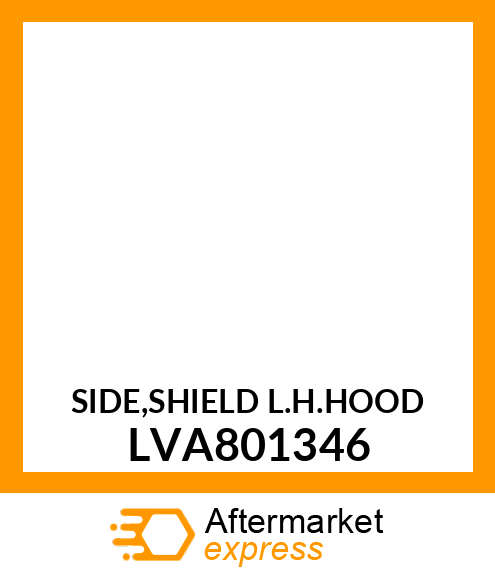 SIDE,SHIELD L.H.HOOD LVA801346