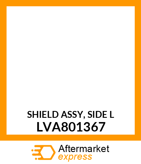 SHIELD ASSY, SIDE L LVA801367