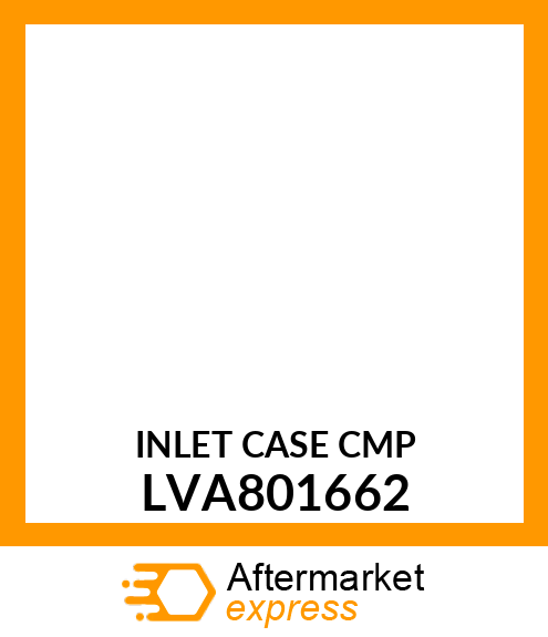 INLET CASE CMP LVA801662