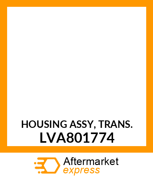 HOUSING ASSY, TRANS. LVA801774