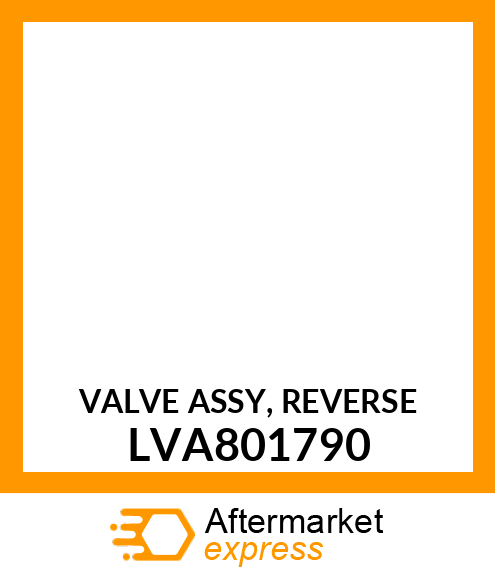 VALVE ASSY, REVERSE LVA801790