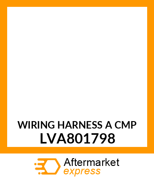 WIRING HARNESS A CMP LVA801798