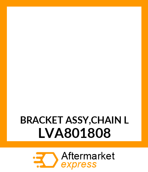 BRACKET ASSY,CHAIN L LVA801808