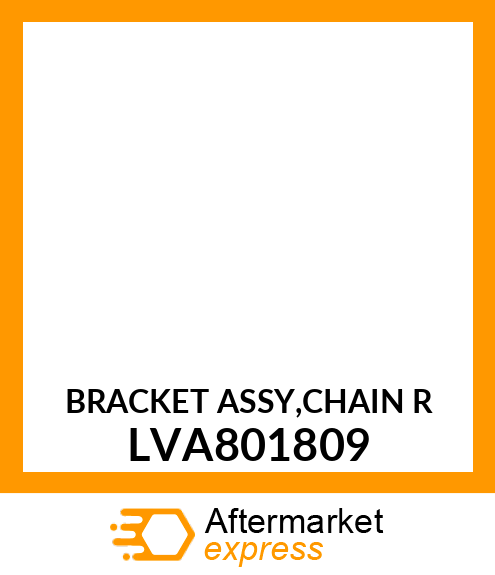 BRACKET ASSY,CHAIN R LVA801809