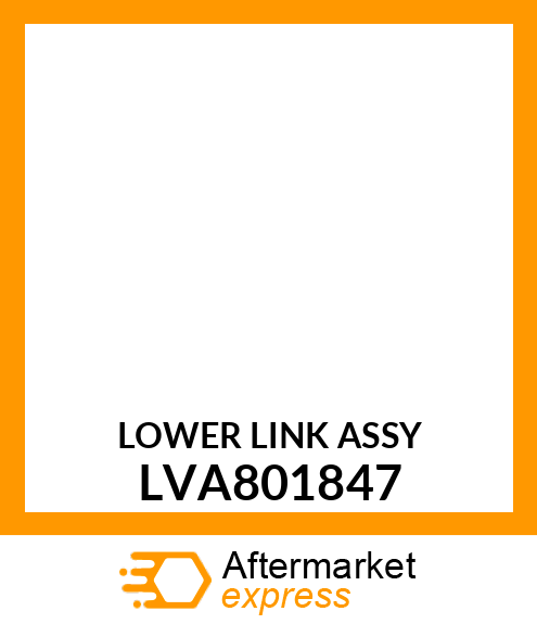 LOWER LINK ASSY LVA801847