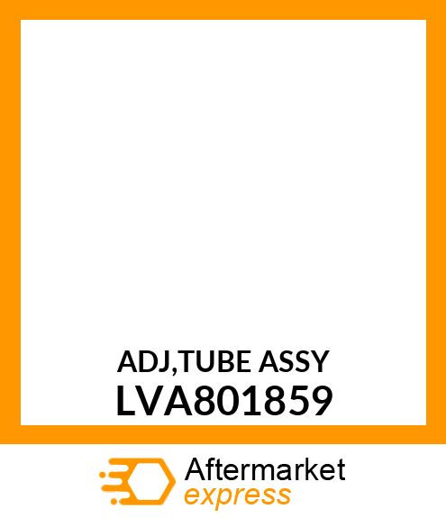 ADJ,TUBE ASSY LVA801859