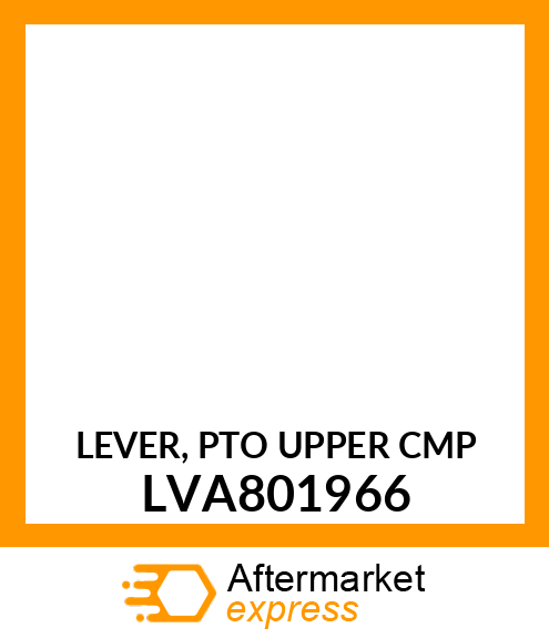 LEVER, PTO UPPER CMP LVA801966