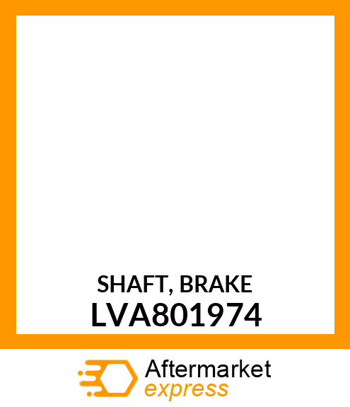 SHAFT, BRAKE LVA801974