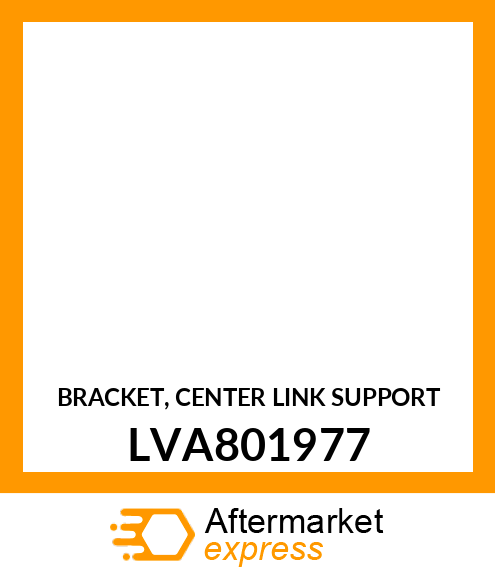 BRACKET, CENTER LINK SUPPORT LVA801977