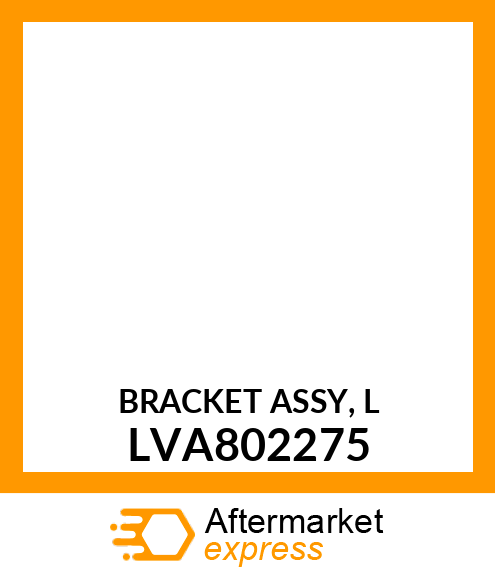 BRACKET ASSY, L LVA802275