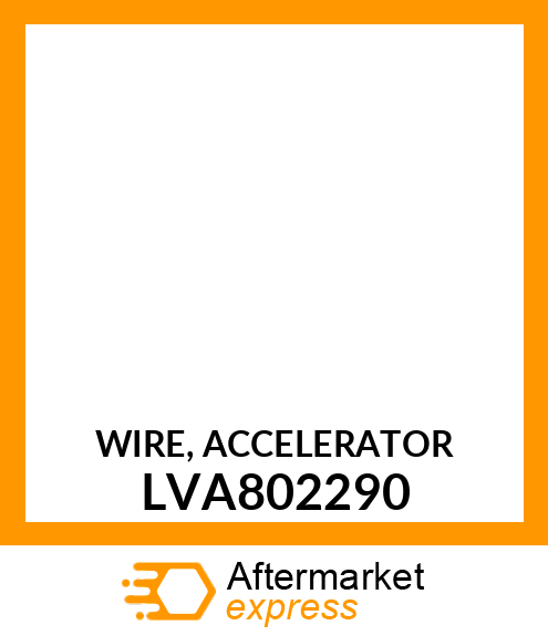 WIRE, ACCELERATOR LVA802290